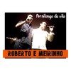 Pernilongo da Vila - Roberto E Meirinho