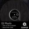 This Is Not A Dream (Original Mix) - DJ Phyrlo