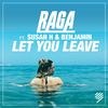 Let You Leave - Raga&Susan H&Vasquez&Benjamin