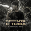 Senta e Toma (Explicit) - Dj Robson Mv&Willy Original