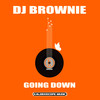 Going Down - DJ Brownie