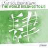 The World Belongs To Us (Original Mix) - Last Soldier&SVM