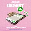 URGENT 2K (feat. Whatedo & Hypeman phresh) (Explicit) - Alonzi&Whatedo&Hypeman phresh