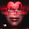 More Than Friends (Explicit) - Ontario Phoenix