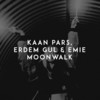 Moonwalk (Explicit) - Kaan Pars&Erdem Gul&Emie&Kaan Hatirnaz&Benas Ivanovas