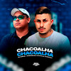 CHACOALHA, CHACOALHA (Explicit) - Mc Galindo&DJ Renan