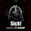 Sick! - R3cycle&Sauze