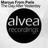 The Day After Yesterday (Original Mix) - Marcus From Paris