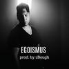 Egoismus (Explicit) - Sn1pes&2Bough