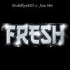 Fresh (Explicit) - Nickflys420&Jae Mo