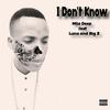 I don't know(feat. Big z & Luna) (Explicit) - Milo Deep&BIG Z&Luna