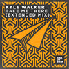 Take Me There (Extended Mix) - Kyle Walker