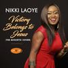 Victory Belongs to Jesus (Acoustic) - Nikki Laoye