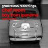 Boy From Ipanema - Chef Room