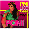 I'm Like Rahh - PONI