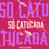 Só Catucada (Explicit) - MC K9&DJ Luana SP