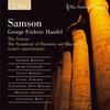 Recit: But who is this, that so bedeck'd and gay: Handel: Samson - The Sixteen&Harry Christophers