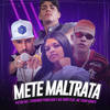 Mete Maltrata(feat. Tainá Gomes)(Brega Funk) (Explicit) - Mc Dodô&Pietro Mc&Fernando Problema
