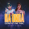 Na Onda - Gosto de Mel (Explicit) - Mc Vinin&DJ GORDINHO DA VF&Mc Dressa