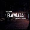 Flawless(feat. Shuza Drums) (Explicit) - MLUDAR&Shuza Drums