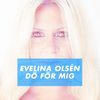 Dö för mig(Akustisk Version) - Evelina Olsén