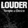 Temple of Desire - Louder