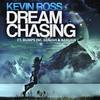 Dream Chasing(feat. Benjah, Bumps Inf & Barukh) - Kevin Ross&BenJah&Bumps Inf&Barukh