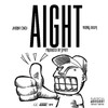Aight (Explicit) - Johnny Cinco&Young Dolph