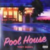 Pool House (Explicit) - Tony James