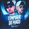 Temporal do Mago (Explicit) - MC Tavinho JP&DJ Guh mdk&Otavio Henrique Neves Silva