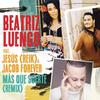 Más Que Suerte (Remix) - Beatriz Luengo&Jesús Navarro&Jacob Forever