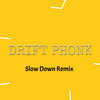 DRIFT PHONK (Slow Down Remix) - PHONK DRIFT&fonk wp&PHONK FATALITY