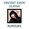 Rumours (At-Ti-Tood Mix) - Vincent Kwok&D'Layna