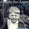 LULLABY FOR ANGUS - Jon Gold