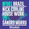 Brazil (Nick Corline House Work Radio Edit) - Nick Corline House Work&SANDRO MURRU