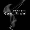 Chronic Break - DJ Alex Funk