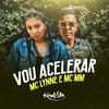 Vou Acelerar - MC Lynne&Mc Mm