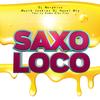 Saxo Loco - DJ Morphius&DJ Hazel Mty&Muzik Junkies