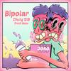 Bipolar (Explicit) - Chuly