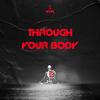 Through Your Body - Zhr