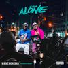 NEVER ALONE(feat. Blood Raw) (Explicit) - Maine Montana&Blood Raw