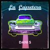 La Carretera (Explicit) - Dani S