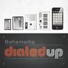 Dialed Up Vol. 1 - BAHAMADIA