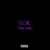 Sick (Explicit) - Baby Gang