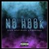 No Hook(feat. Siah6times) (Explicit) - Blxck Hexrt Mxnte&Siah6times