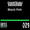 Black Fish (World Mix) - Chateau Denoire