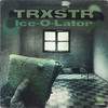 Ice-O-Lator (Explicit) - TRXSTR