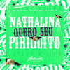 Nathalina Quero Seu Piriquito (Explicit) - MC Davi CPR&MC AK BTREZE&DJ Jhow ZS