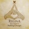 Nothing Changes - Regina&Andrezz
