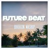 Future beat（bikekun Mashup） - bikekun&Dirty Rush&Ummet Ozcan&Gregor Es&Ambush&Brass&DJ Fresh&Erik Arbores&Mike Williams